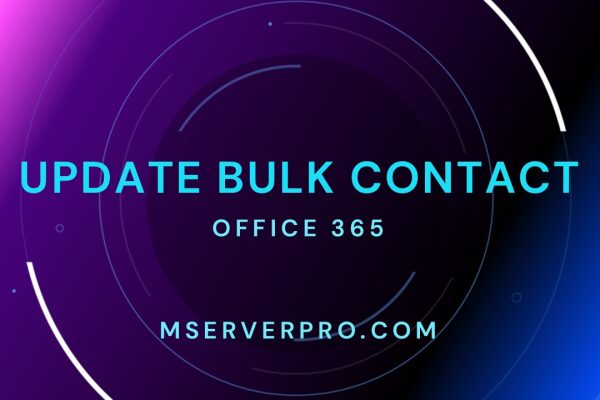 Update bulk Contact information in office 365 using PowerShell